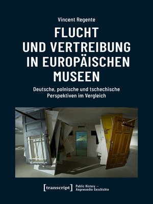cover image of Flucht und Vertreibung in europäischen Museen